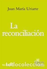 Libros: RECONCILIACION,LA - URIARTE GOIRICELAYA, JUAN MARIA