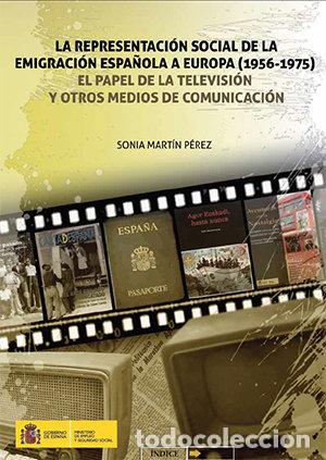 B&uuml;cher: REPRESENTACION SOCIAL DE LA EMIGRACION ESPA&Ntilde;OLA A EUROPA (19 - MARTIN PEREZ, SONIA