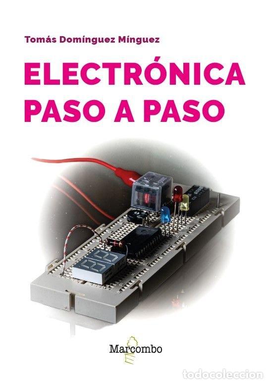 books: ELECTRONICA PASO A PASO - DOMINGUEZ MINGUEZ, TOMAS