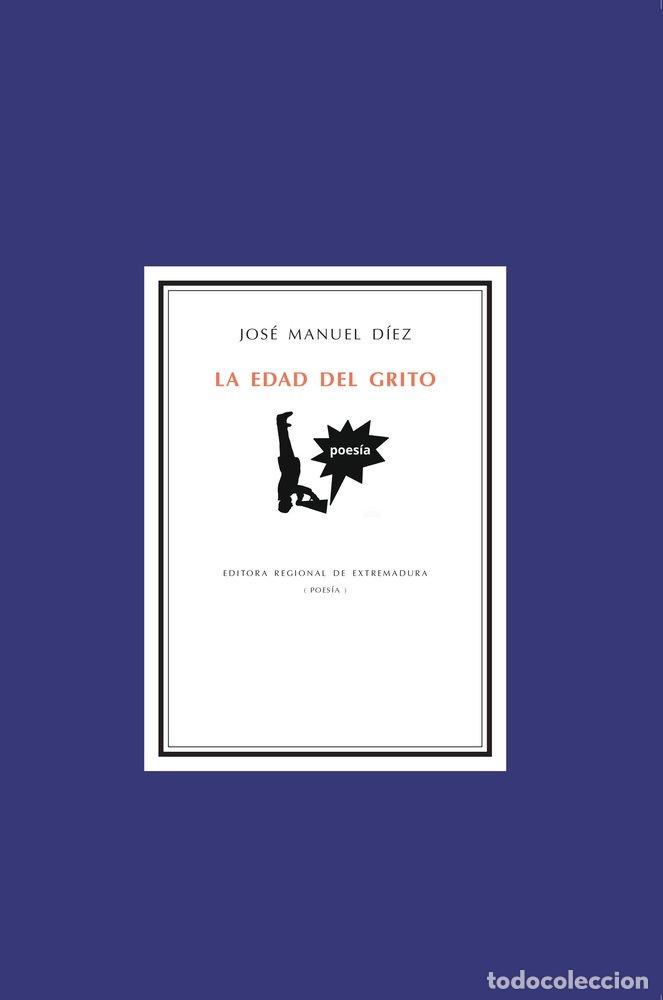 Libros: LA EDAD DEL GRITO - DIEZ, JOSE MANUEL