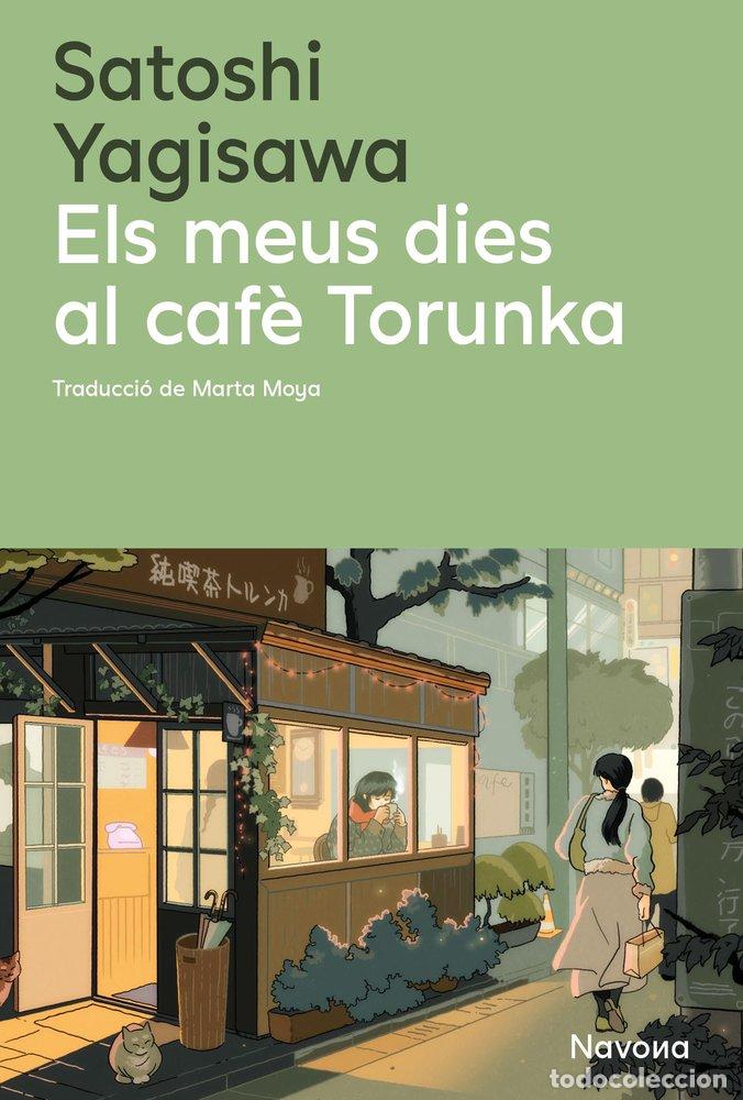 Libros: ELS MEUS DIES AL CAFE TORNUKA - YAGISAWA, SATOSHI