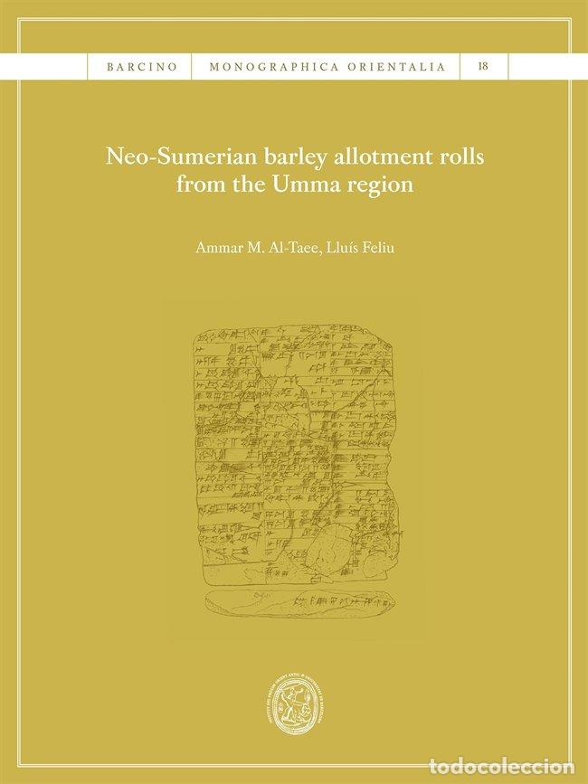 Libros: NEO SUMERIAN BARLEY ALLOTMENT ROLLS FROM THE UMMA REGION - AL-TAEE, AMMAR M.