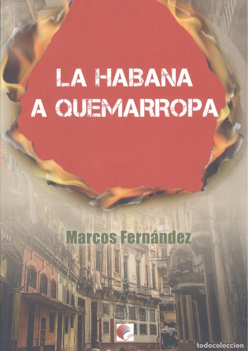 Libri: LA HABANA A QUEMARROPA - Marcos Fern&aacute;ndez, Marco Antonio