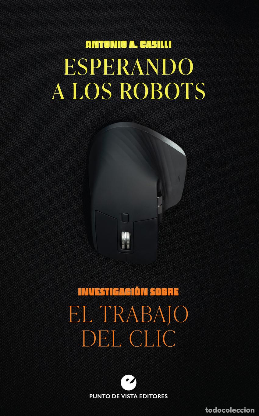Libros: ESPERANDO A LOS ROBOTS - Casilli, Antonio A
