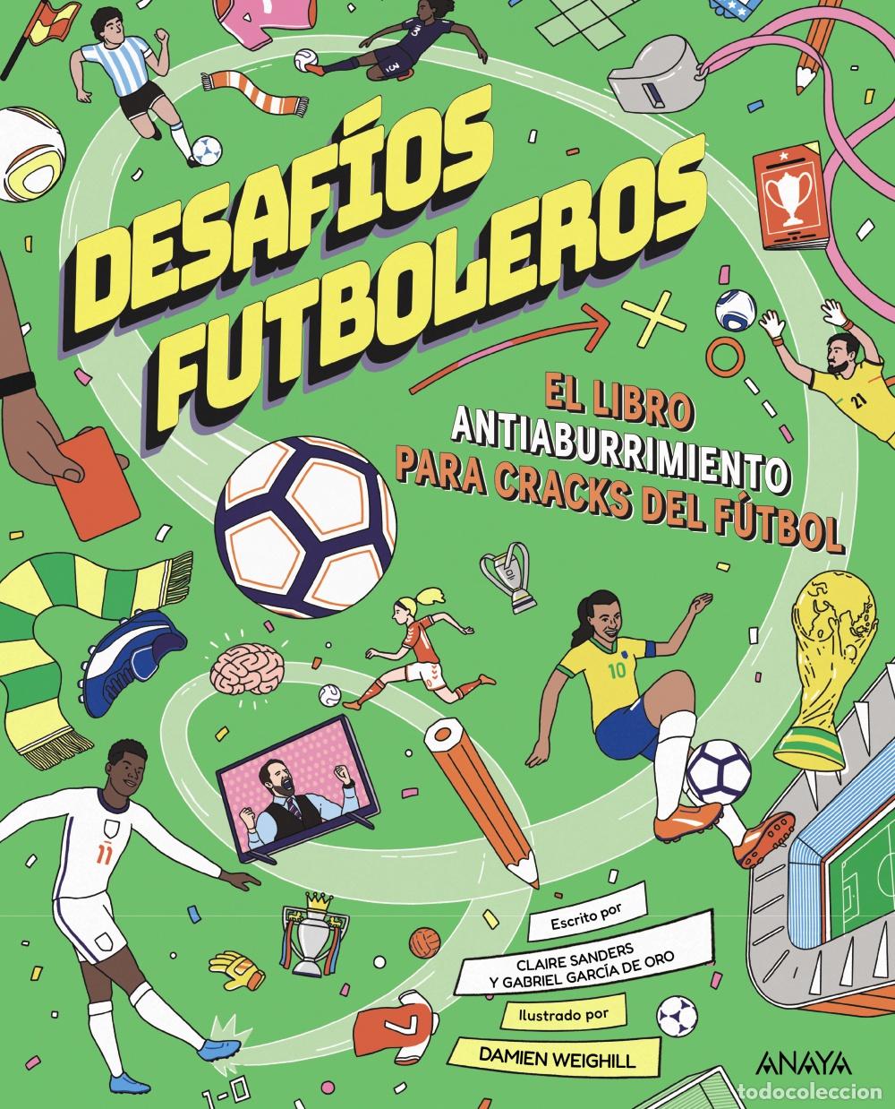 Libros: DESAF&Iacute;OS FUTBOLEROS. EL LIBRO ANTIABURRIMIENTO PARA CRACKS DEL F&Uacute;TBOL - Gabriel Garc&iacute;a de Oro
