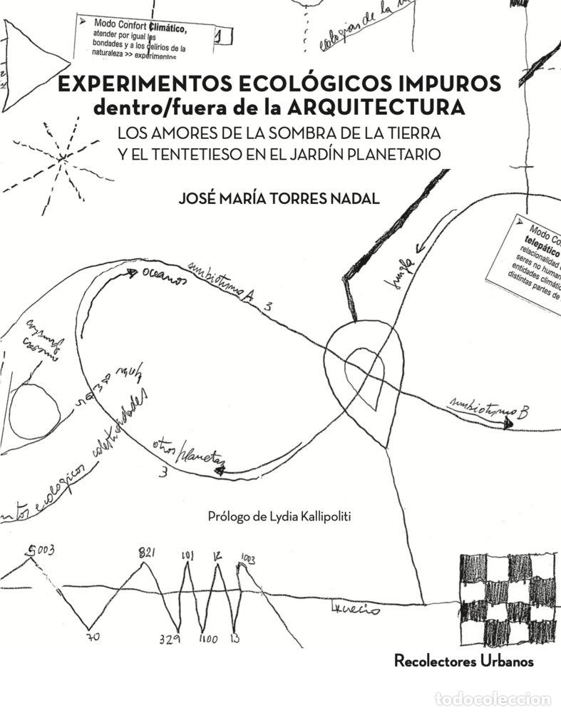 Libros: EXPERIMENTOS ECOLOGICOS IMPUROS DENTRO/FUERA ARQUITECTURA - TORRES NADAL, JOSE MARIA