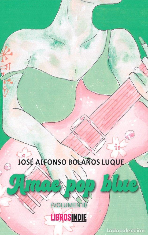 Libros: AMATE POP BLUE VOLUMEN II - BOLA&Ntilde;OS LUQUE, JOSE ALFONSO
