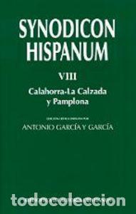 books: SYNODICON HISPANUM. VIII: CALAHORRA-LA CALZADA Y PAMPLONA - CANTELAR RODRIGUEZ, FRANCISCO