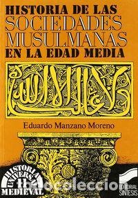 Livres: HISTORIA DE LAS SOCIEDADES MUSULMANAS - MANZANO