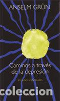 Libros: CAMINOS A TRAVES DE LA DEPRESION - GRUN, ANSELM