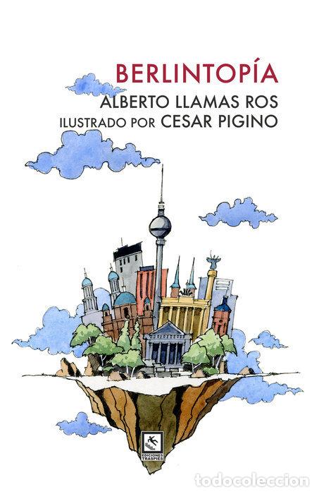 Livres: BERLINTOPIA - LLAMAS ROS, ALBERTO