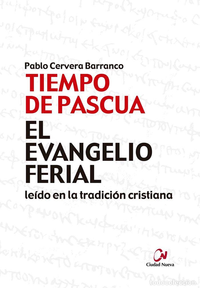 Livres: EL EVANGELIO FERIAL EN LA TRADICION CRISTIANA. TIEMPO DE PAS - CERVERA BARRANCO, PABLO