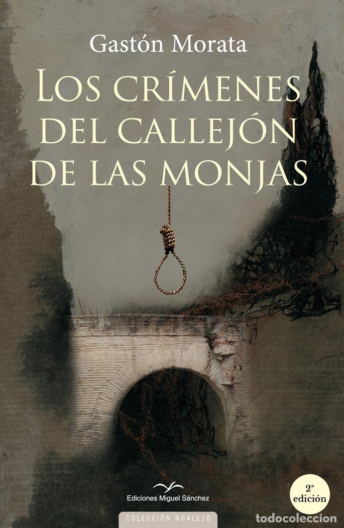 Libros: LOS CRIMENES DEL CALLEJON DE LAS MONJAS - GASTON MORATA, JOSE LUIS