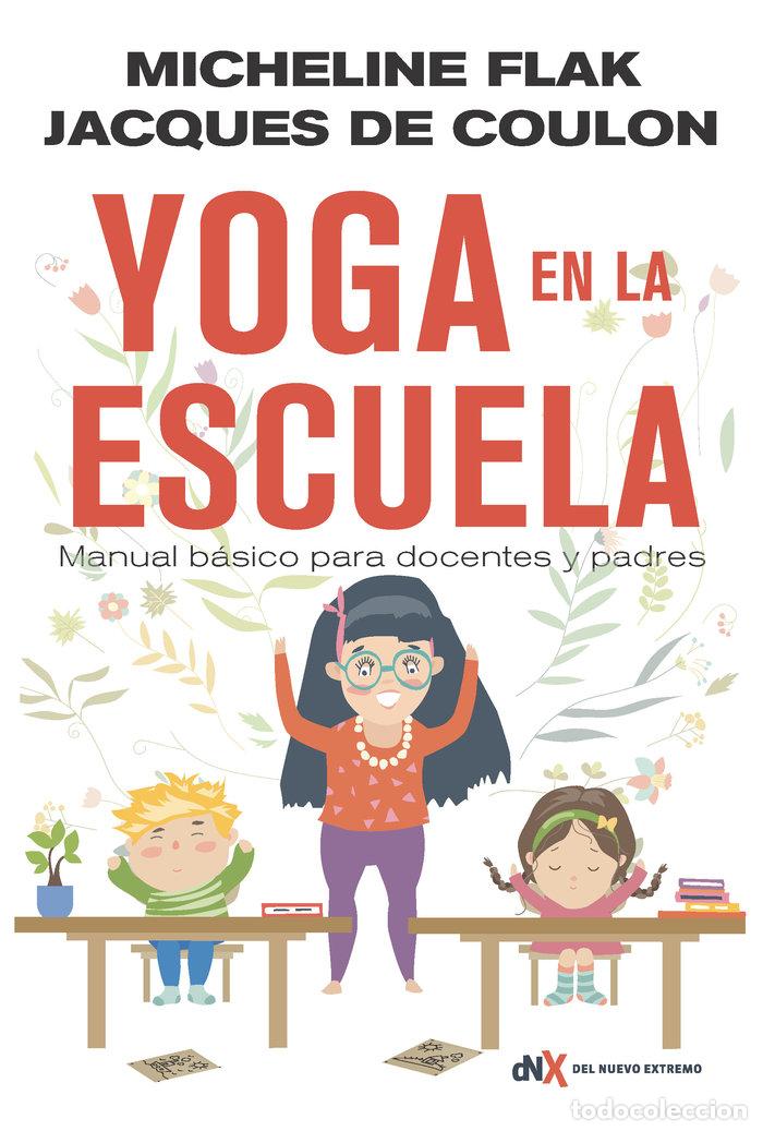 Libros: YOGA EN LA ESCUELA - FLAK, MICHELINE