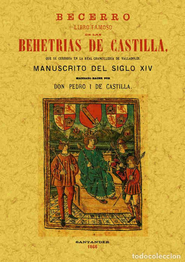 Livros: BECERRO: LIBRO FAMOSO DE LAS BEHETRIAS DE CASTILLA - CASTILLA, PEDRO I DE