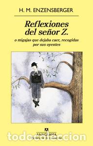 Livros: REFLEXIONES DEL SE&Ntilde;OR Z - ENZENSBERGER, HANS MAGNUS