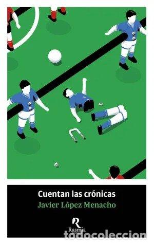 Libros: CUENTAN LAS CRONICAS - LOPEZ MENACHO, JAVIER