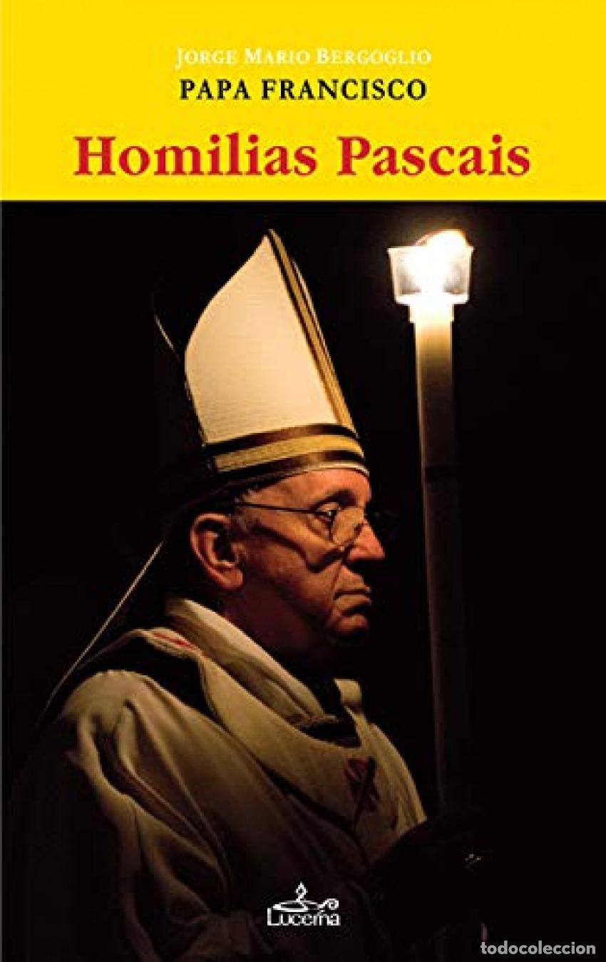Libros: HOMILIAS PASCAIS - Bergoglio, Jorge Mario