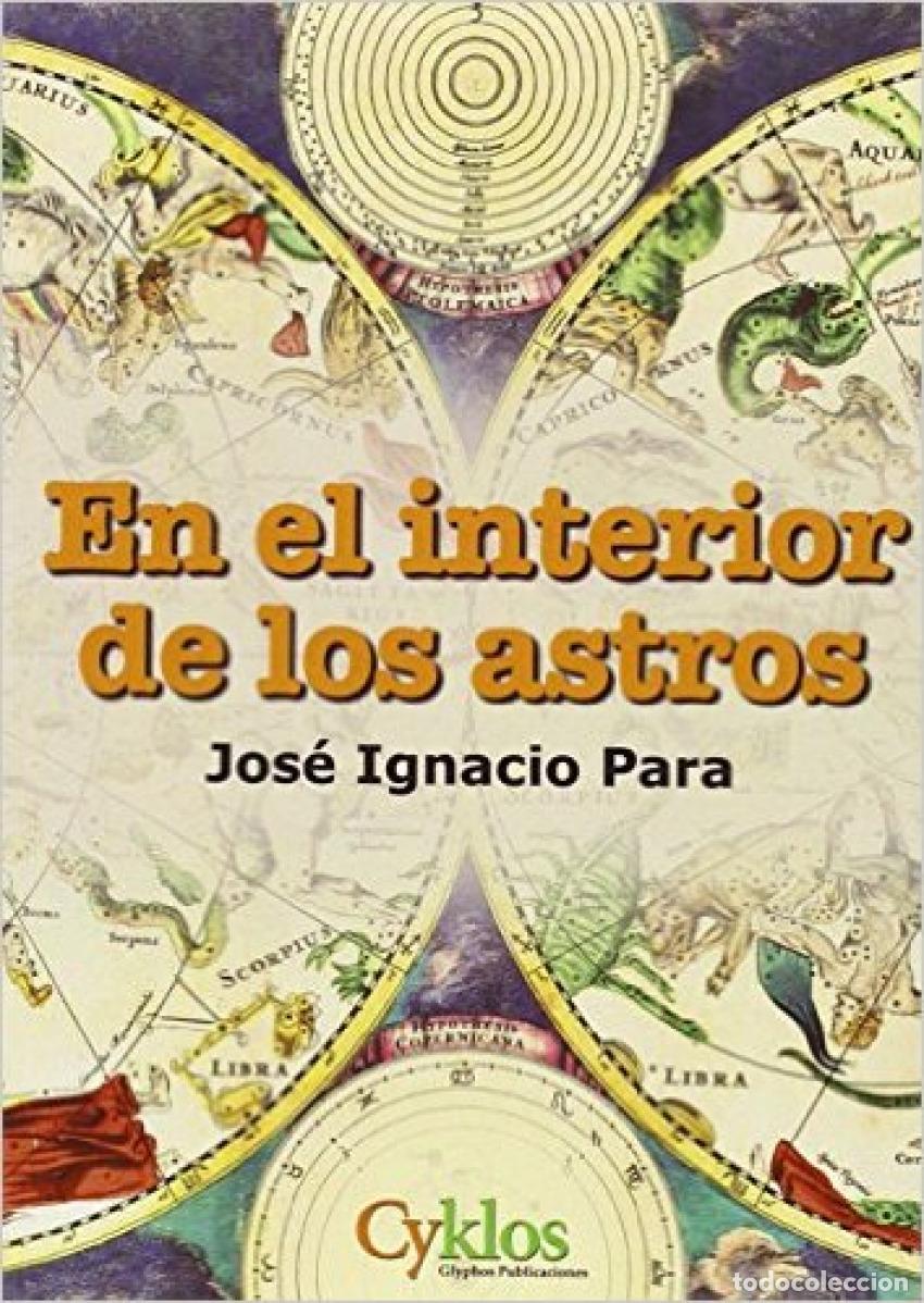 Livres: EN EL INTERIOR DE LOS ASTROS - Para, Jose Ignacio