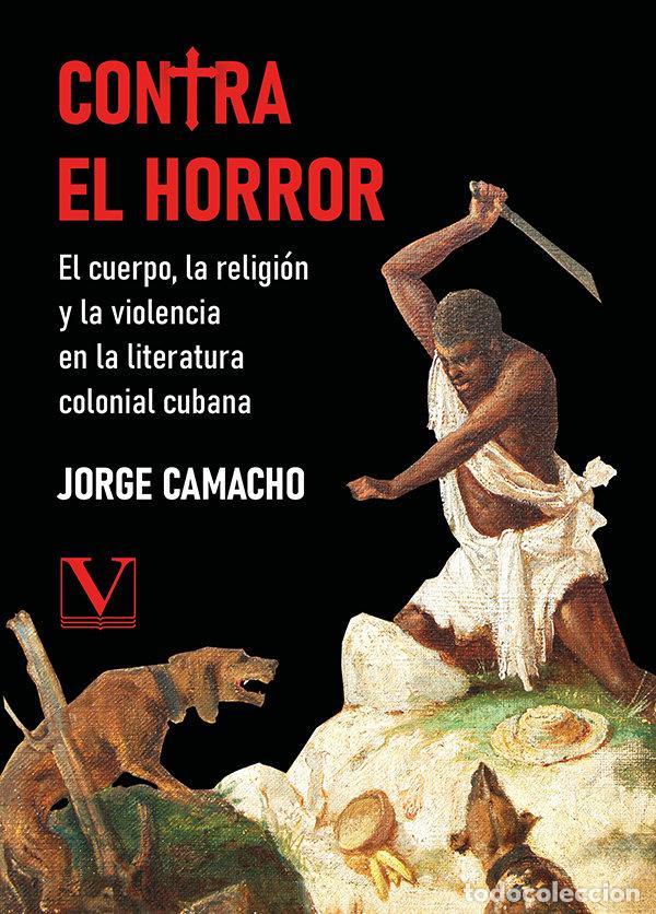 books: CONTRA EL HORROR - CAMACHO, JORGE