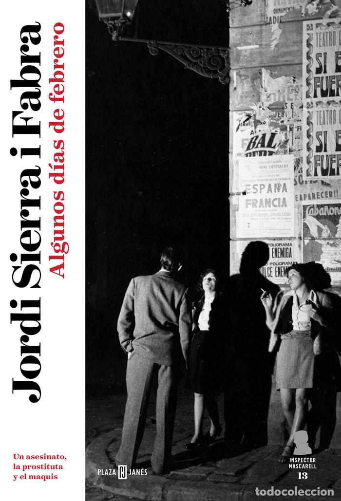 Libros: ALGUNOS DIAS DE FEBRERO INSPECTOR MASCARELL 13 - SIERRA I FABRA, JORDI