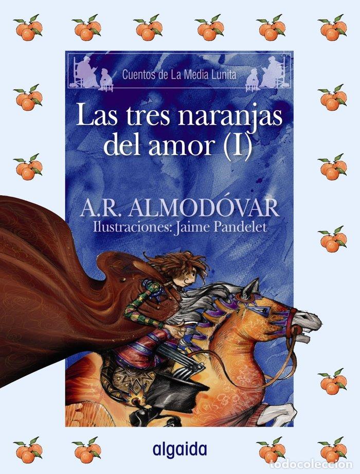 books: CUENTOS MEDIA LUNITA 61 (R) LAS TRES NARANJITAS DEL AMOR I - RODRIGUEZ ALMODOVAR, ANTONIO