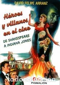 Livres: HEROES Y VILLANOS EN EL CINE - ARRANZ, DAVID FELIPE