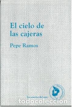 books: EL CIELO DE LAS CAJERAS - RAMOS, PEPE