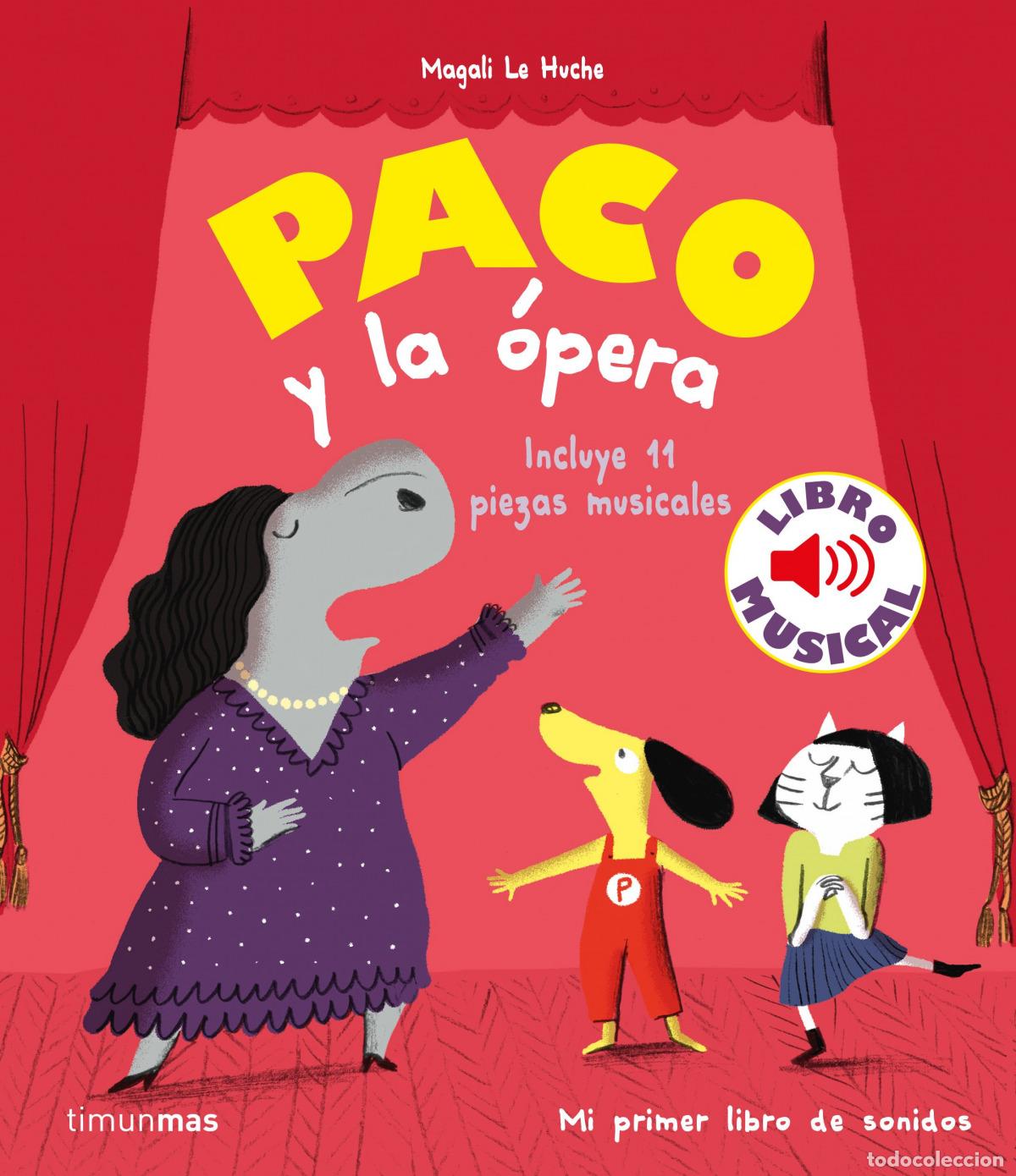 Livres: PACO Y LA &Oacute;PERA. LIBRO MUSICAL - Le Huche, Magali