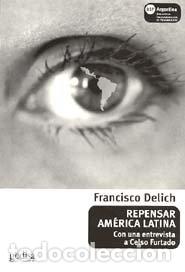 Libri: REPENSAR AMERICA LATINA - DELICH, FRANCISCO