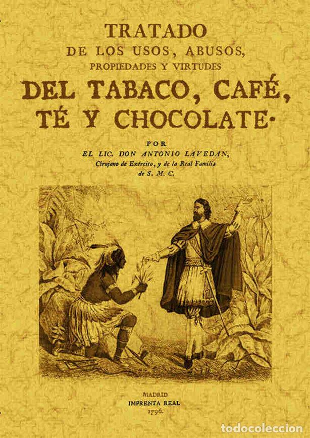 Livros: TRATADO DE LOS USOS ABUSOS PROPIEDADES Y VIRTUDES DEL TAB - LAVEDAN, ANTONIO