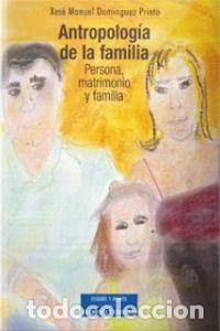 Libros: ANTROPOLOGIA DE LA FAMILIA - DOMINGUEZ PRIETO, XOSE MANUEL
