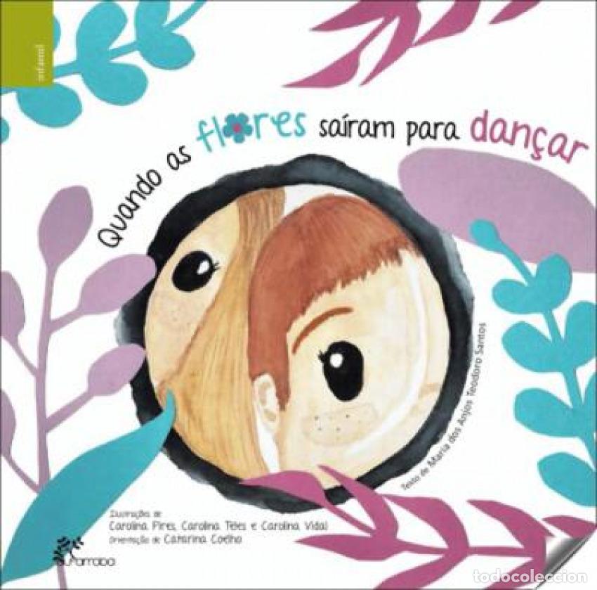 Libri: QUANDO AS FLORES SA&Iacute;RAM PARA DAN&Ccedil;AR - Pires, Carolina