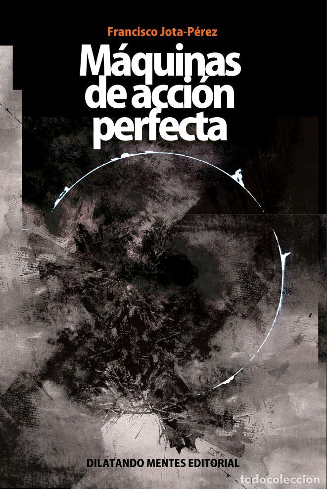 Libros: MAQUINAS DE ACCION PERFECTA - Jota perez, Francisco