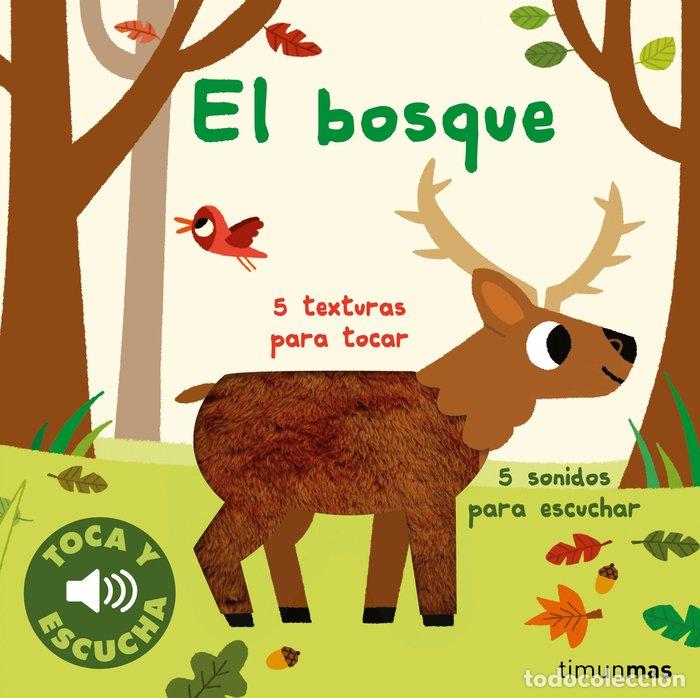 Libros: EL BOSQUE TOCA Y ESCUCHA - MARION BILLET