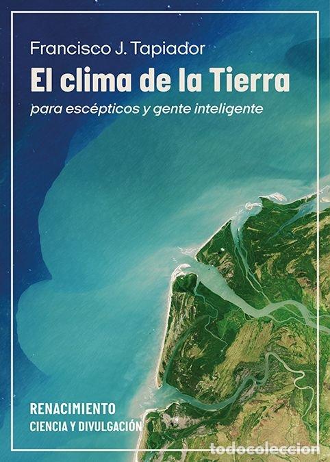 Libros: EL CLIMA DE LA TIERRA - TAPIADOR, FRANCISCO J