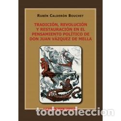 Libros: Tradici&oacute;n, revoluci&oacute;n y restauraci&oacute;n en el pensamiento pol&iacute;tico de don Juan V&aacute;zquez de Mella - LM