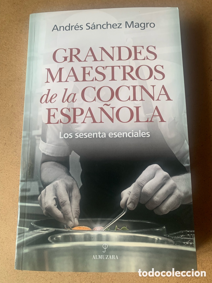 Libros: LIBRO GRANDES MAESTROS DE LA COCINA ESPA&Ntilde;OLA. ANDR&Eacute;S S&Aacute;NCHEZ . EDITORIAL ALMUZARA. A&Ntilde;O 2026.
