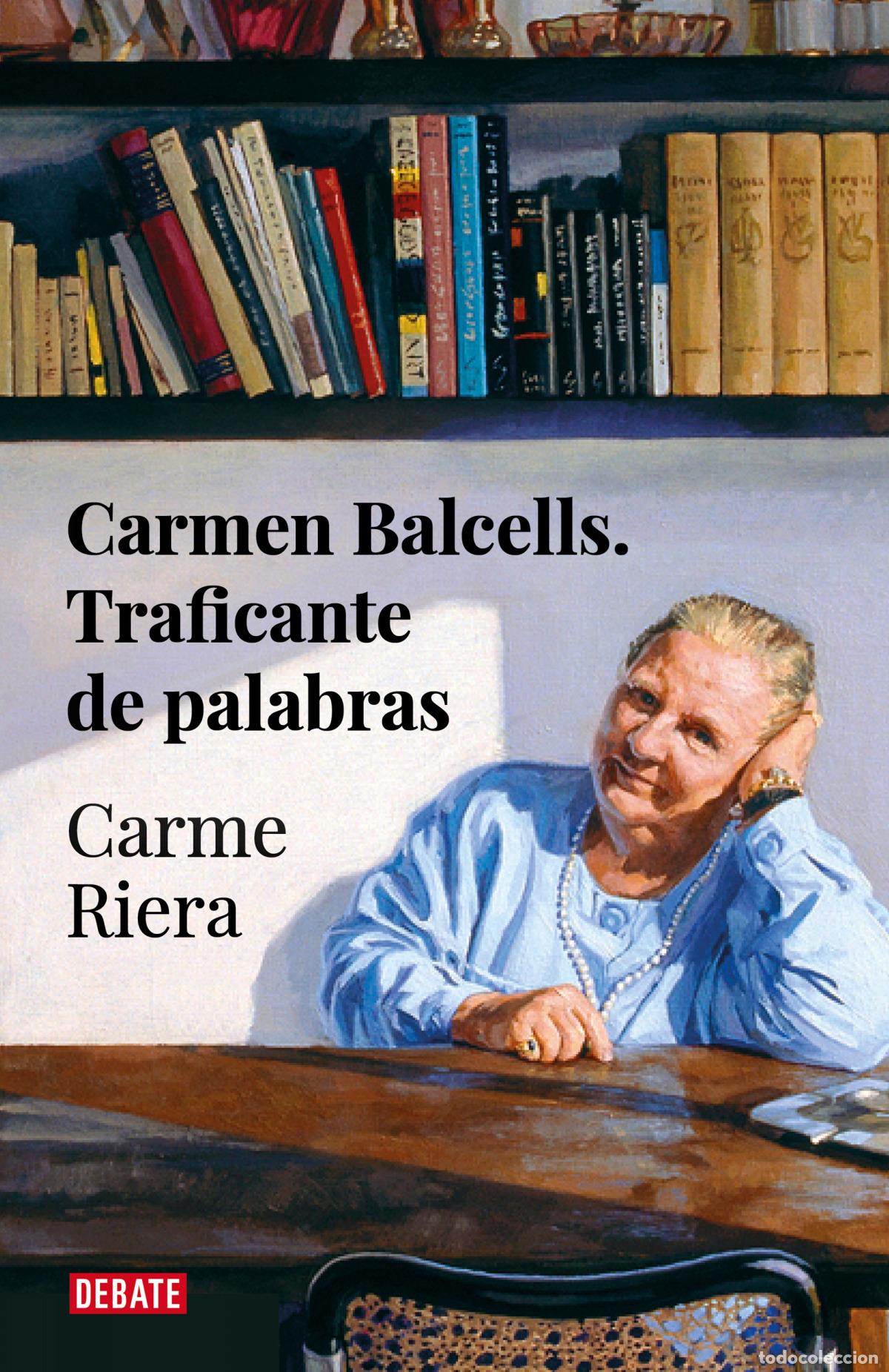 B&uuml;cher: CARMEN BALCELLS, TRAFICANTE DE PALABRAS - Riera, Carme