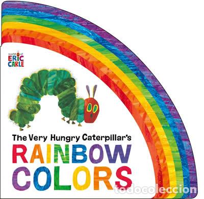 Libros: THE VERY HUNGRY CATERPILLAR'S RAINBOW COLORS - ERIC CARLE