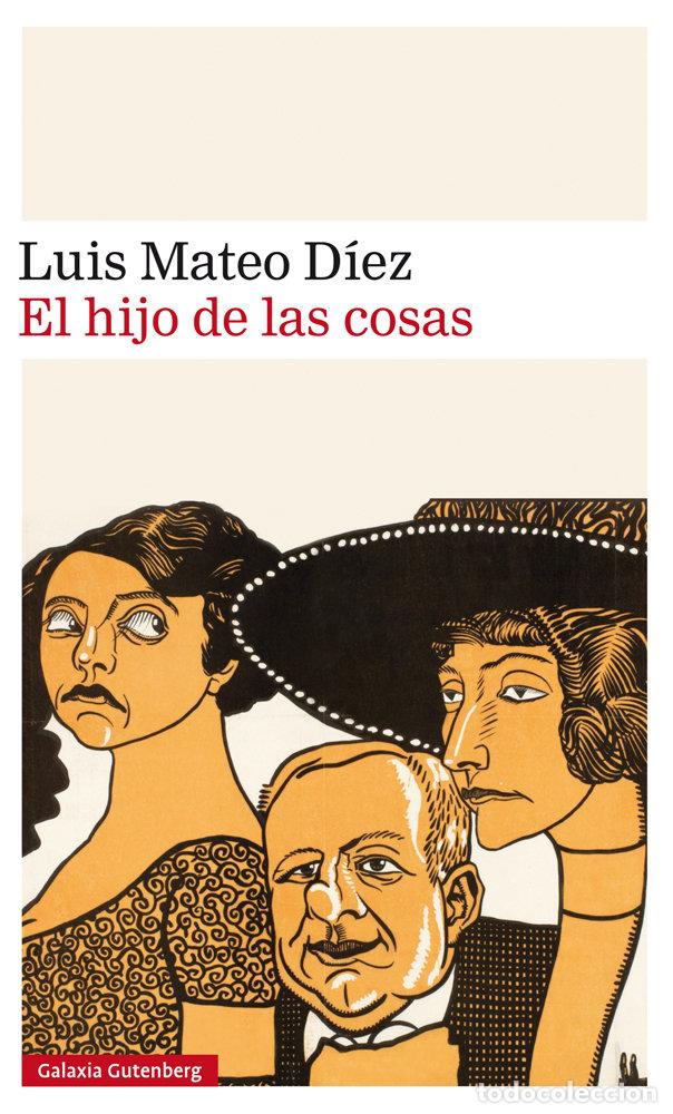 B&uuml;cher: HIJO DE LAS COSAS,EL - MATEO DIEZ, LUIS