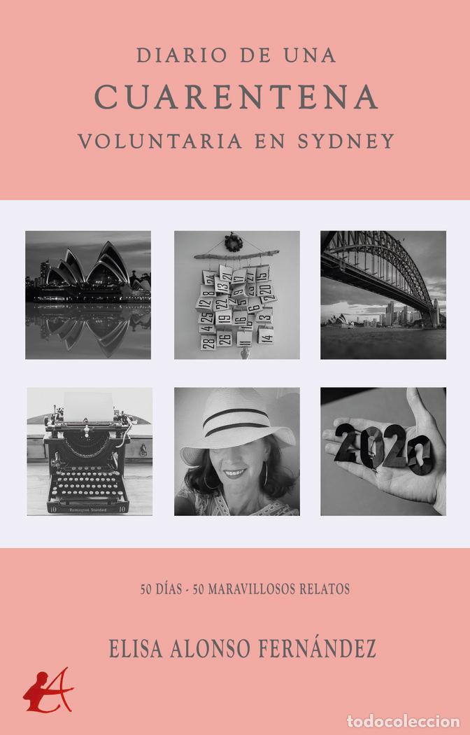 Libros: DIARIO DE UNA CUARENTENA VOLUNTARIA EN SYDNEY - ALONSO FERNANDEZ, ELISA