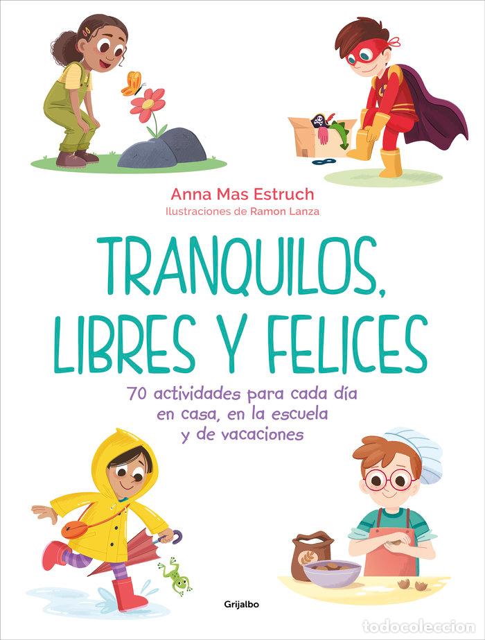Libros: TRANQUILOS LIBRES Y FELICES - ANNA MAS ESTRUCH