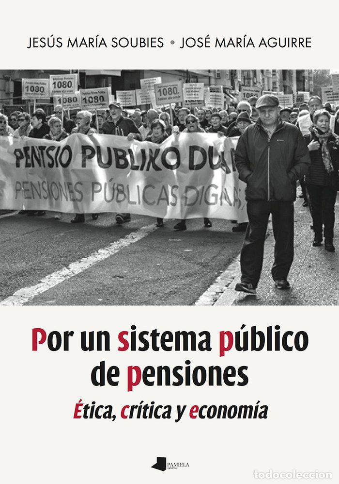 Libros: POR UN SISTEMA PUBLICO DE PENSIONES - SOUBIES, JESUS MARIA