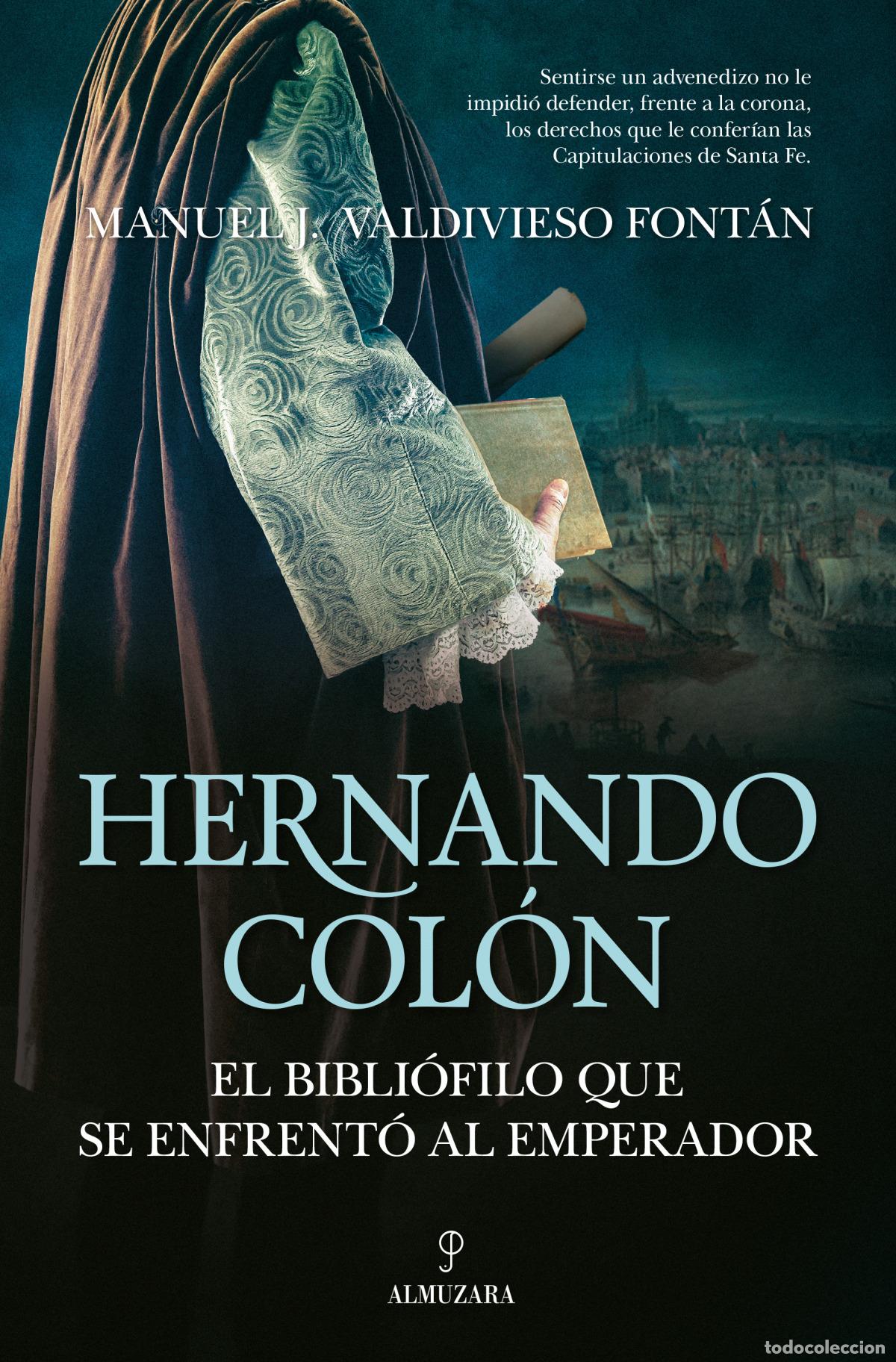 Libros: HERNANDO COL&Oacute;N, EL BIBLI&Oacute;FILO QUE SE ENFRENT&Oacute; AL EMPERADOR - Manuel J Valdivieso Font&aacute;n