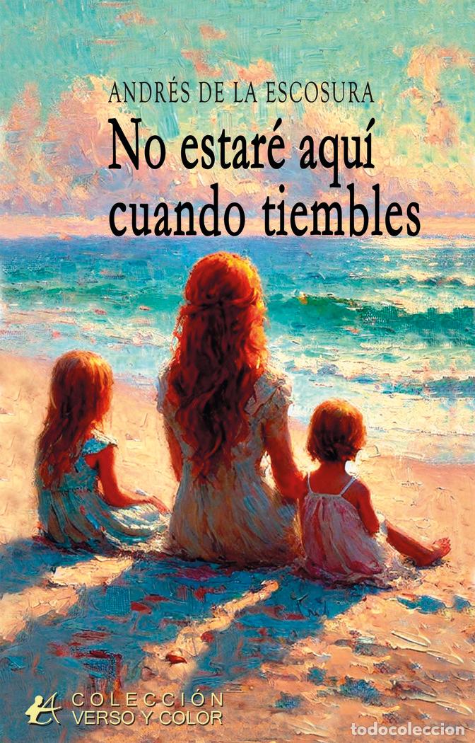 B&uuml;cher: NO ESTARE AQUI CUANDO TIEMBLES - DE LA ESCOSURA, ANDRES