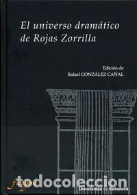 Libros: UNIVERSO DRAM&Aacute;TICO DE ROJAS ZORRILLA, EL - Gonzalez Ca&ntilde;al, Rafael