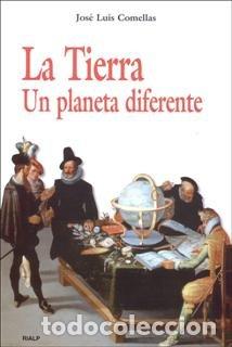 Libros: TIERRA,LA UN PLANETA DIFERENTE - COMELLAS, JOSE LUIS