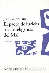 Libros: PACTO DE LUCIDEZ O LA INTELIGENCIA DEL MAL,EL - BAUDRILLARD, JEAN