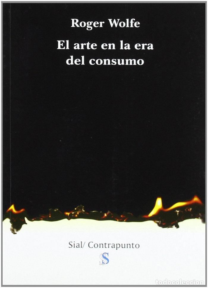 Libros: ARTE EN LA ERA DEL CONSUMO,EL - WOLFE, ROGER